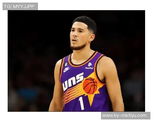 布克称雷霆状态火热展现历史级表现这将是我们面临的重要挑战